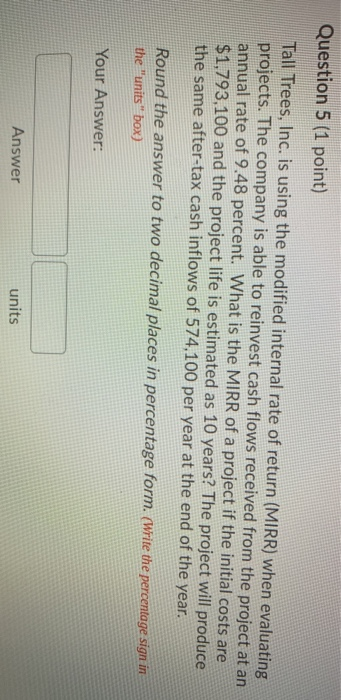  Question 5 (1 point) Tall Trees, Inc. is using the modified