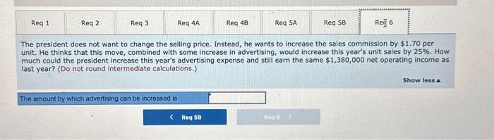its operating results for last year were as follows: Required: Answer each