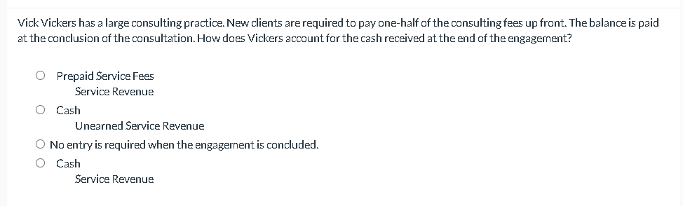  Vick Vickers has a large consulting practice. New clients are required