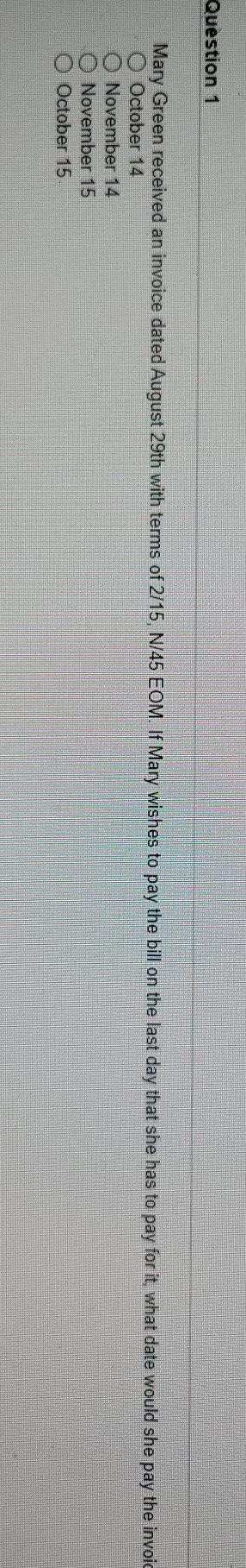  Question 1 Mary Green received an invoice dated August 29th with