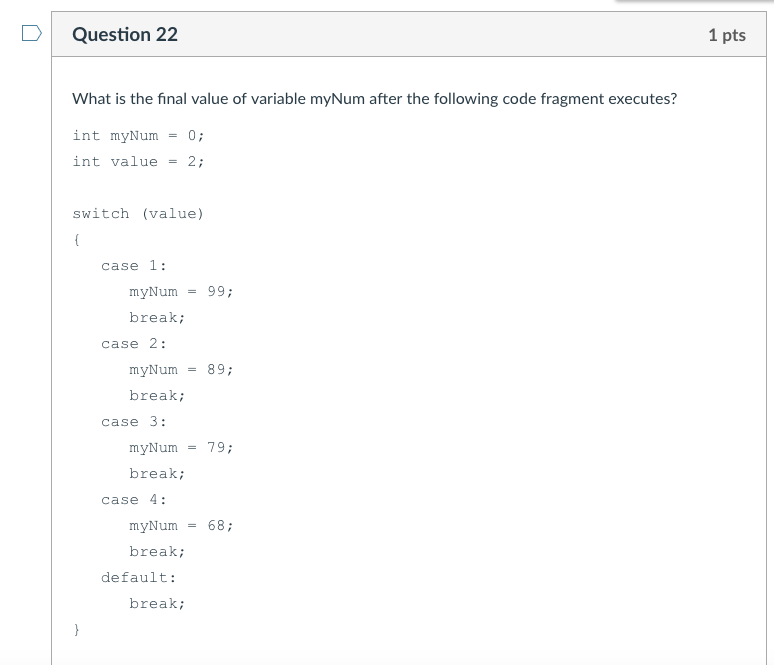 O -1 Question 4 1 pts What is the value of variable