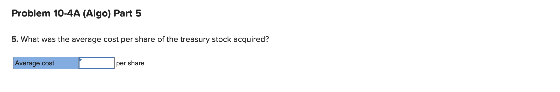 in thousands. Problem 10-4A (Algo) Part 1 Required: 1. How many shares