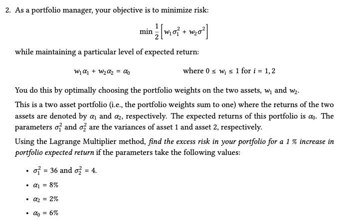 2. As a portfolio manager, your objective is to minimize risk:
