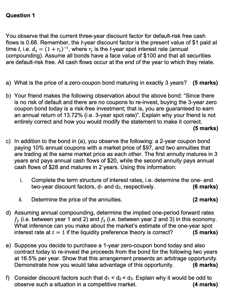 Question 1 You observe that the current three-year discount factor for