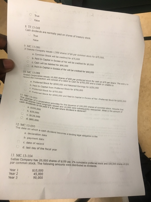  please answer all False 8 TF 13-048 Cash dividends are normally