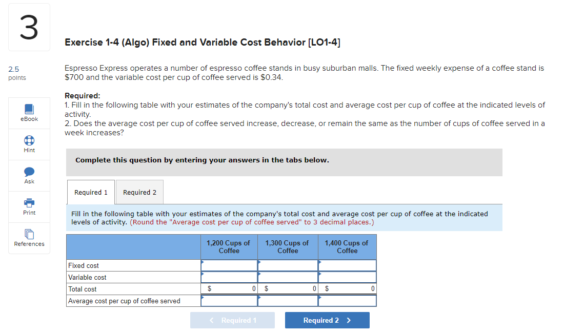  Exercise 1-4 (Algo) Fixed and Variable Cost Behavior [LO1-4] Espresso Express