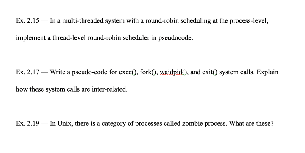 Ex. 2.15- In a multi-threaded system with a round-robin scheduling at