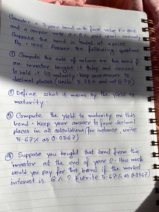  Consider and Bo a 3 year bond with face value F=1000