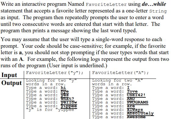  Write an interactive program Named FavoriteLetter using do...while statement that accepts