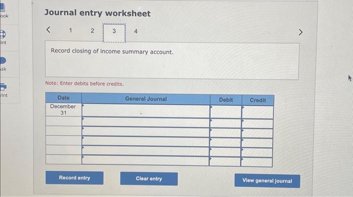 entries. Journal entry worksheet Record closing of income summary account. Note; Enter
