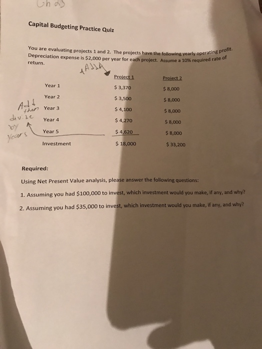 please help and explain Capital Budgeting Practice Quiz You are evaluating projects