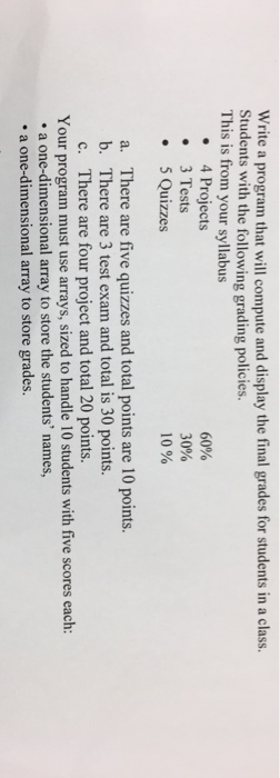  Write a program that will compute and display the final grades