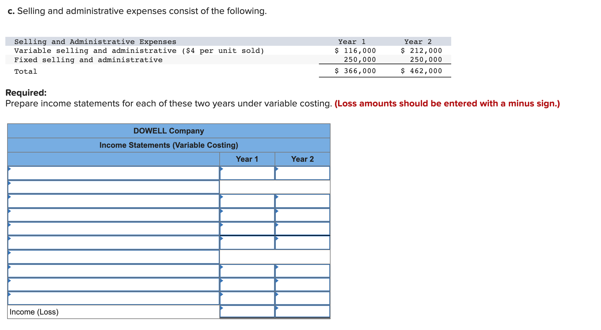 years follow. b. Variable costs per unit and fixed costs per year
