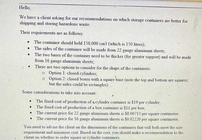  Hello, We have a client asking for our recommendations on which