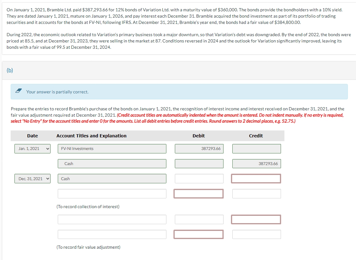  On January 1,2021, Bramble Ltd. paid $387,293.66 for 12% bonds of