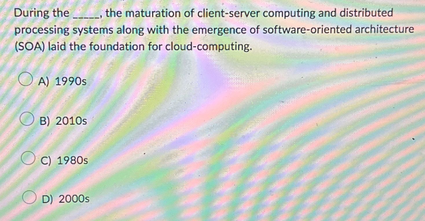  During the , the maturation of client-server computing and distributed processing
