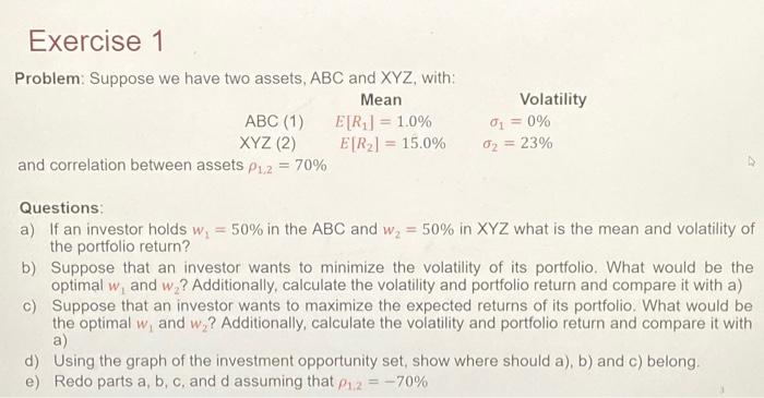  Exercise 1 Problem: Suppose we have two assets, ABC and XYZ,