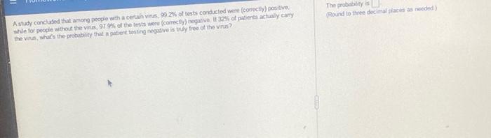  11 The probably (Round to the decimal as needed) A study