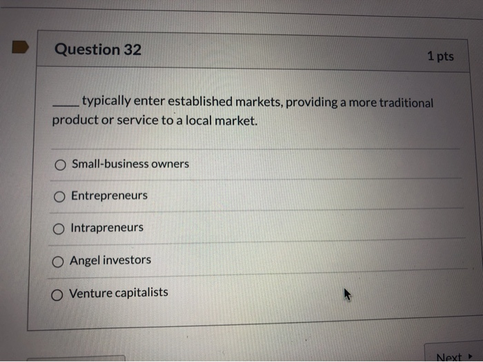  please answer two questions Question 32 1 pts typically enter established