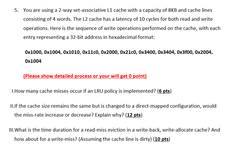  You are using a 2-way set-associative L1 cache with a capacity