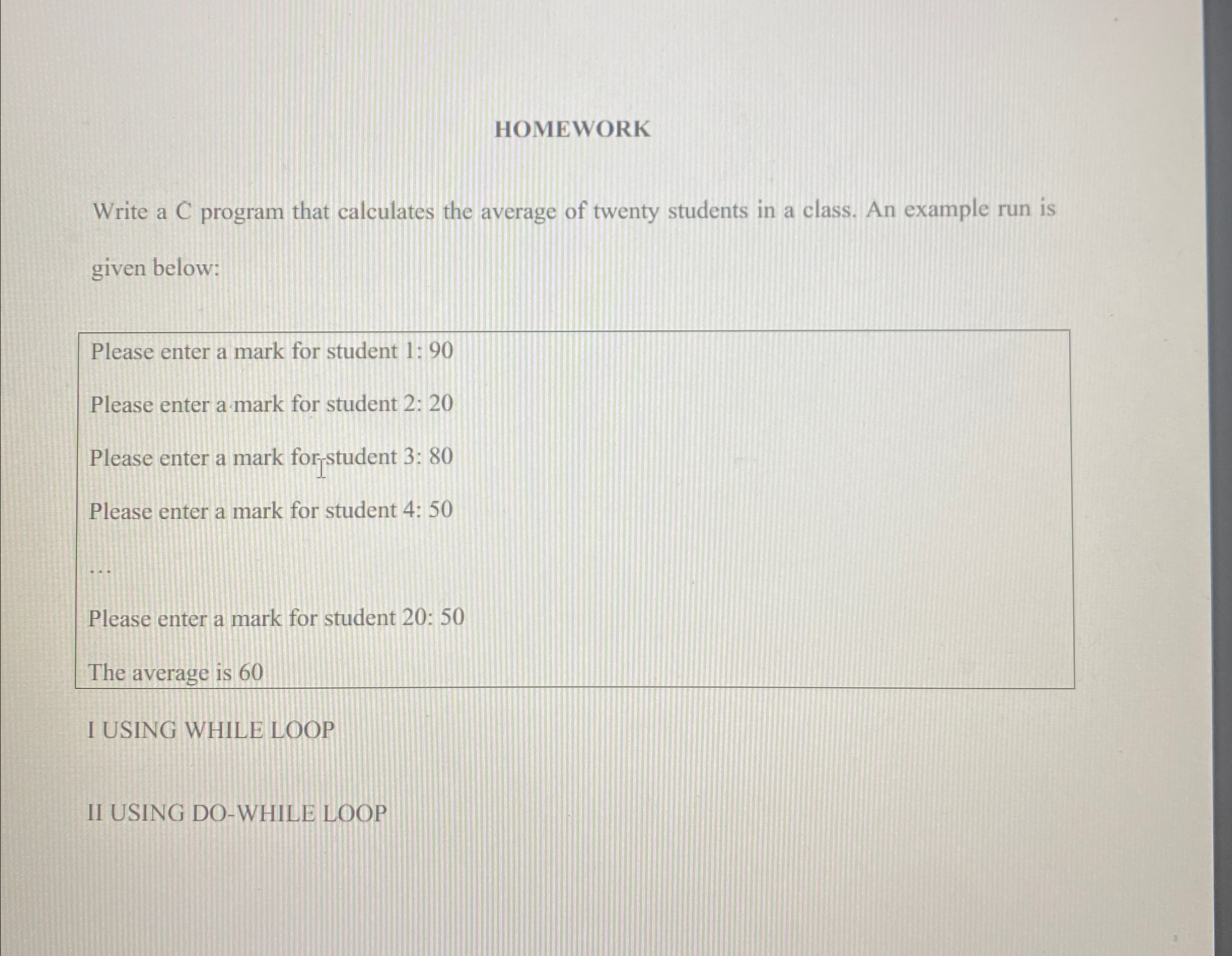  HOMEWORK Write a C program that calculates the average of twenty