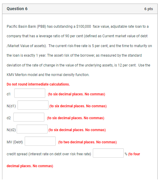  Question 6 Pacific Basin Bank (PBB) has outstanding a $100,000 face