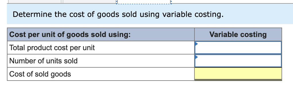 of goods sold using variable costing. Trio Company reports the following information