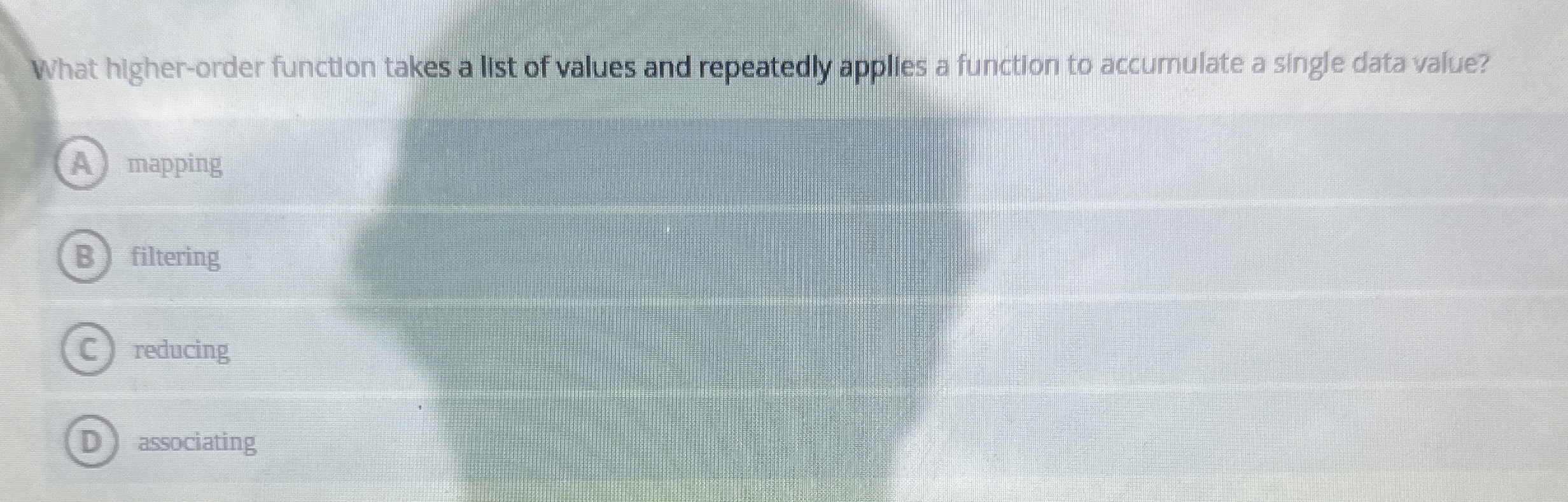  What higher-order function takes a list of values and repeatedly applles