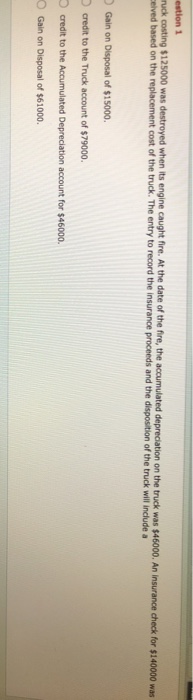  uck costing $125000 was destroyed when its engine caught fire. At