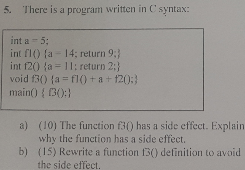 5. There is a program written in C syntax: int a
