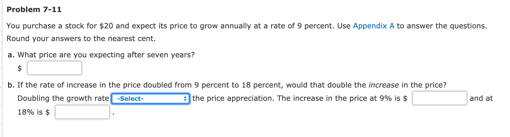 Problem 7-11 You purchase a stock for $20 and expect its price