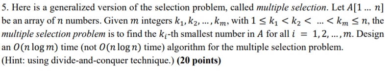  5. Here is a generalized version of the selection problem, called