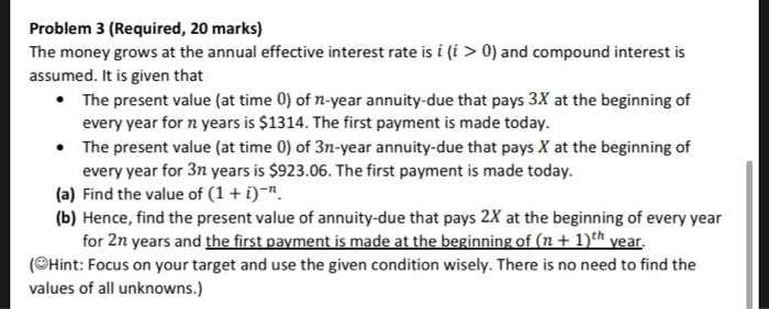  Problem 3 (Required, 20 marks) The money grows at the annual