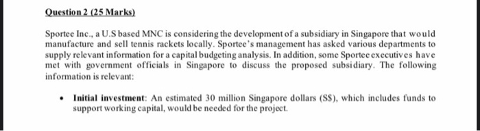  Question 2 (25 Marks) Sportee Inc., a U.S based MNC is