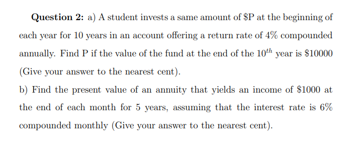 Question 2: a) A student invests a same amount of $P