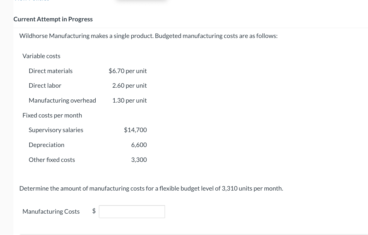  Current Attempt in Progress Wildhorse Manufacturing makes a single product. Budgeted