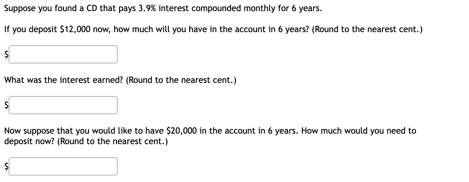 Suppose you found a CD that pays 3.9% interest compounded monthly