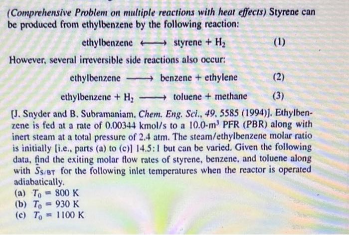  (Comprehensive Problem on multiple reactions with heat effects) Styrene can be