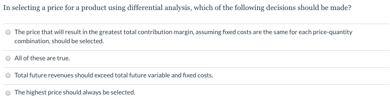 In selecting a price for a product using differential analysis, which