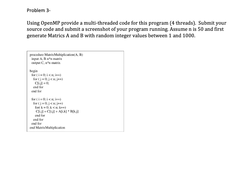  Using OpenMP provide a multi-threaded code for this program (4 threads).