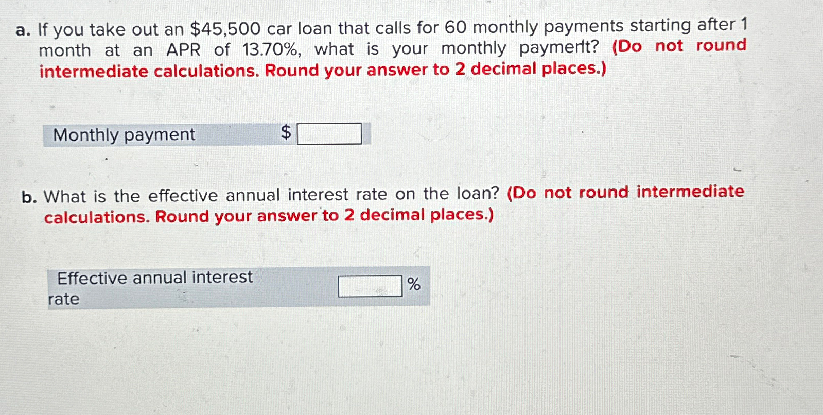  a. If you take out an $45,500 car loan that calls