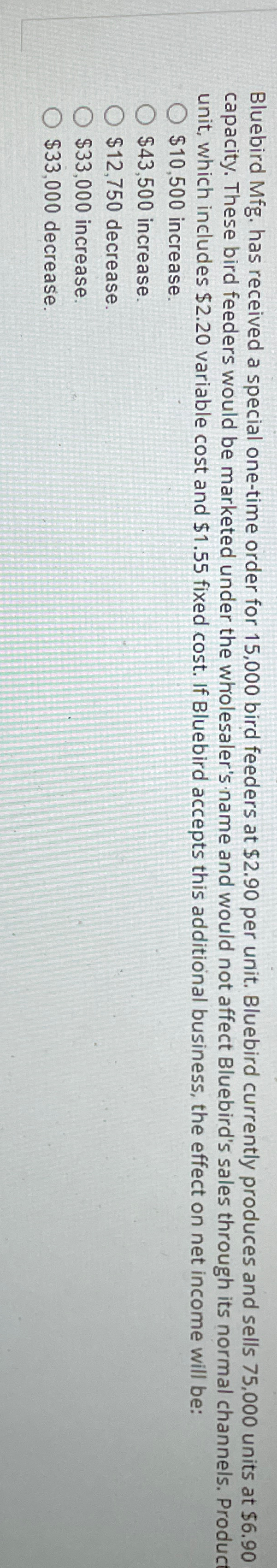  Bluebird Mfg. has received a special one-time order for 15,000 bird