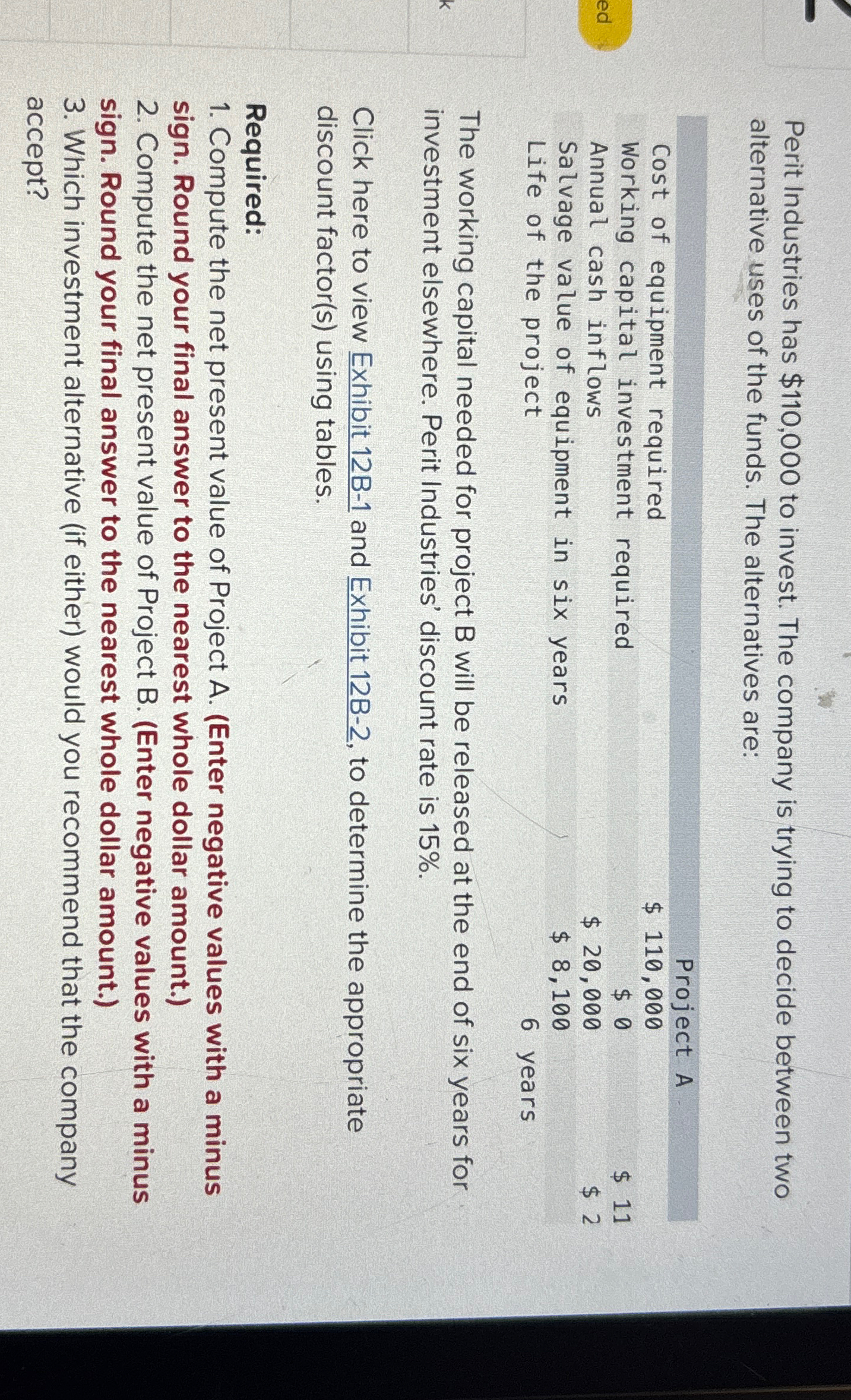  Perit Industries has $110,000 to invest. The company is trying to