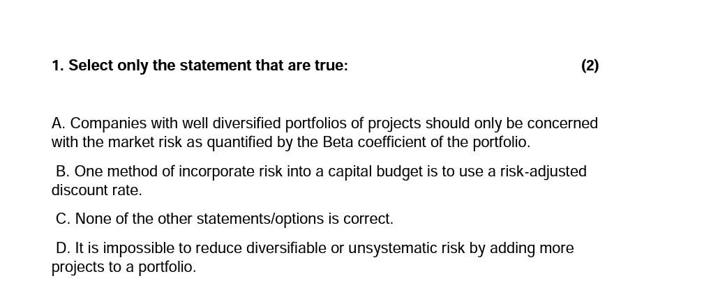  1. Select only the statement that are true: (2) A. Companies