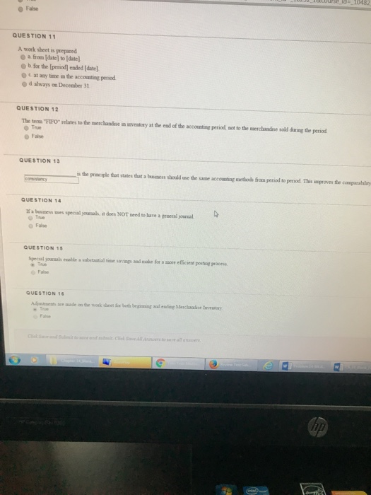  False QUESTION 11 A work sheet is prepared o a from