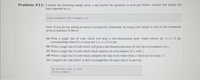  Problem #11: Consider the following numpy array a and answer the