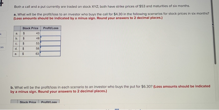  + Both a call and a put currently are traded on