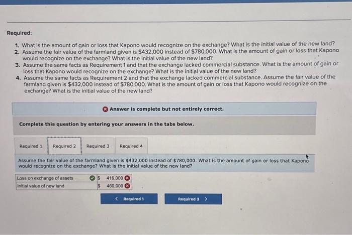 to the questions displayed below] Case A. Kapono Farms exchanged an old