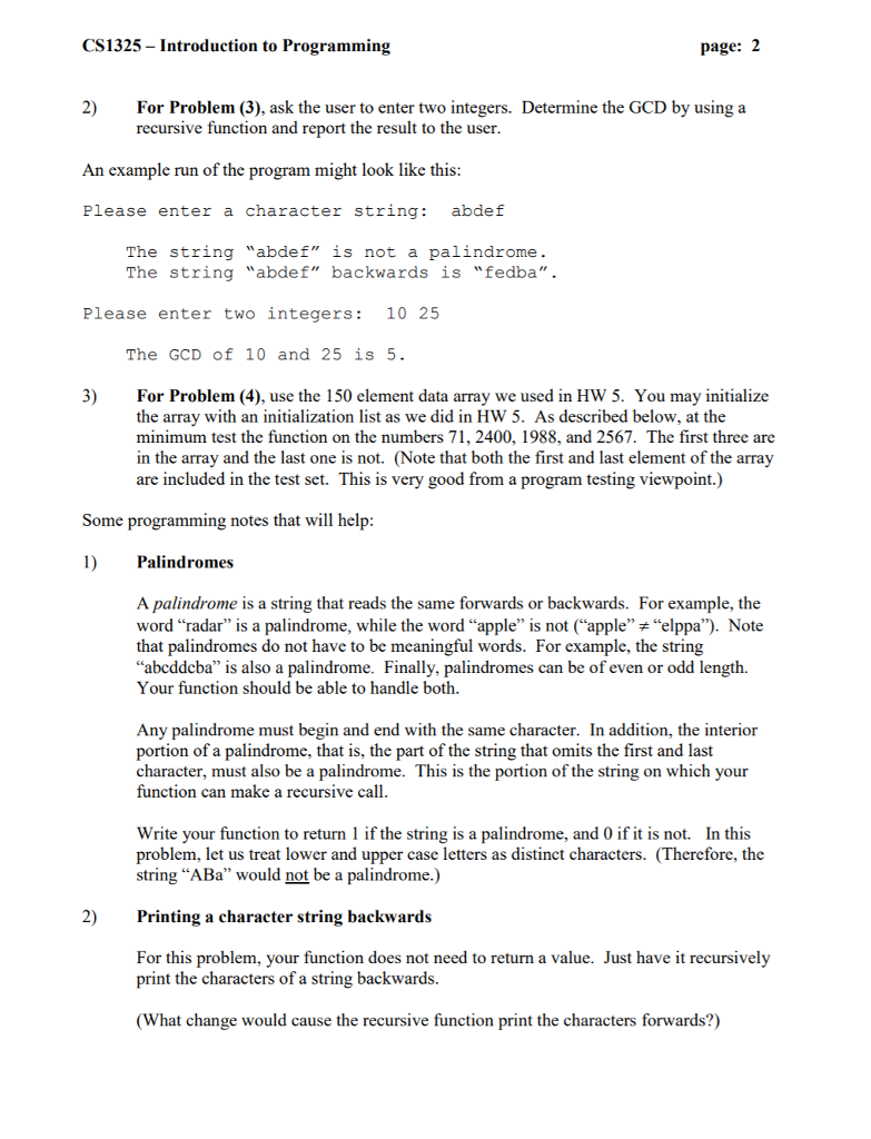 we discussed in class, recursion is a very useful programming technique in
