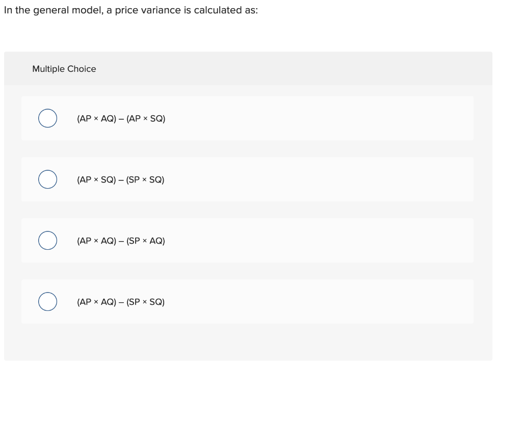  In the general model, a price variance is calculated as: Multiple
